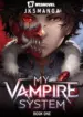 My Vampire System – (ระบบแวมไพร์พลิกชะตา)
